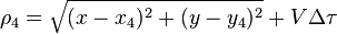 \rho_4 = \sqrt{(x - x_4)^2 + (y - y_4)^2} + V \Delta \tau 