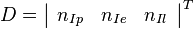 D = \left| {\begin{array}{*{20}{c}}
n_{Ip}&n_{Ie}&n_{Il}\\
\end{array}} \right|^T