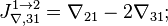 J_{\nabla, 31}^{1\to 2} =    \nabla_{21} - 2 \nabla_{31};